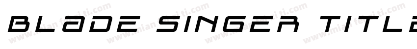 Blade Singer Title字体转换